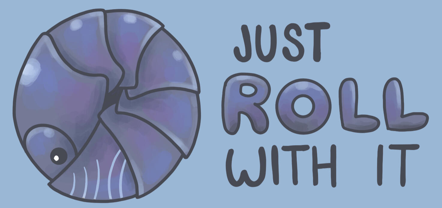 isopod roll with it isopod roll with it